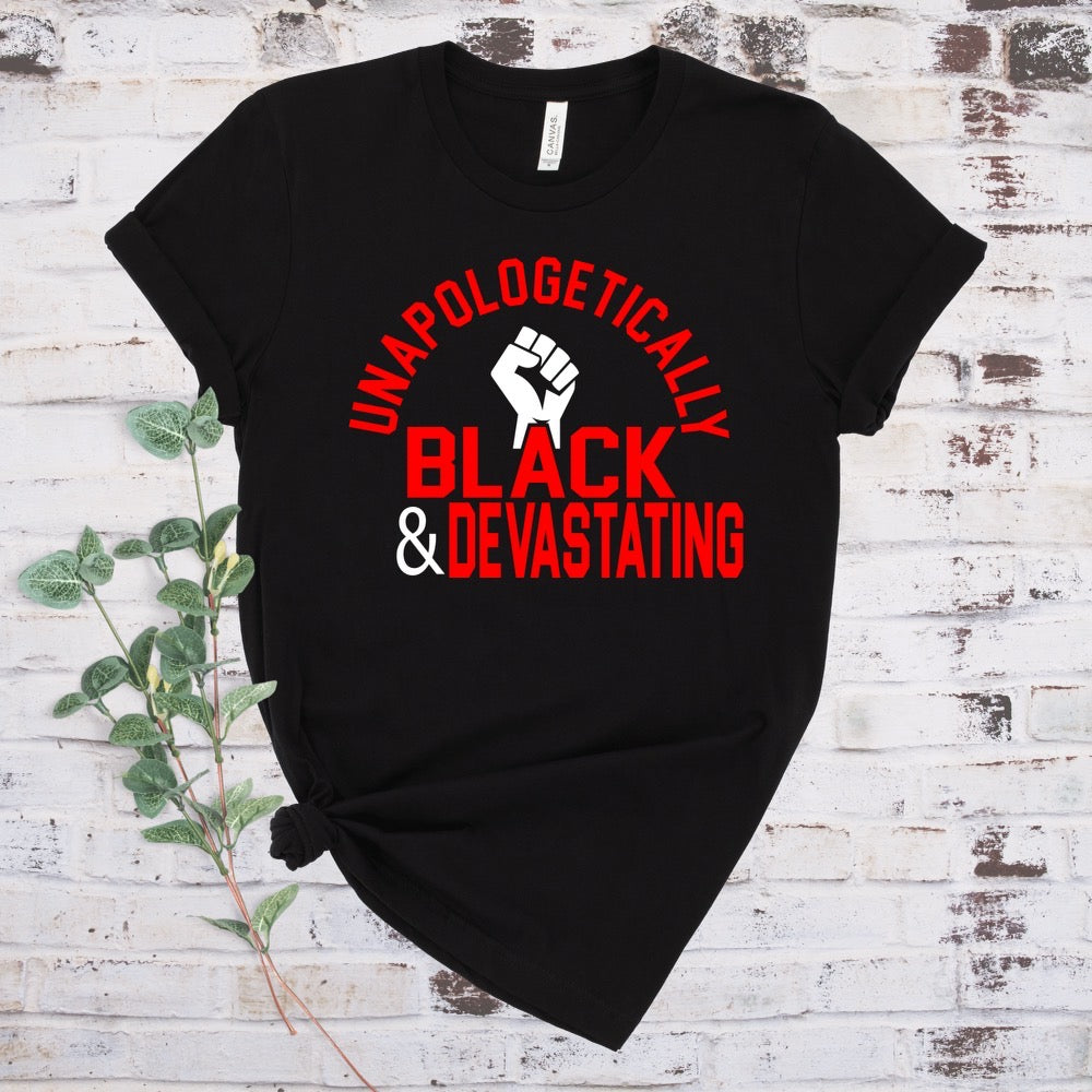 Unapologetically Black & Devastating T-Shirt - Divine Greekwear