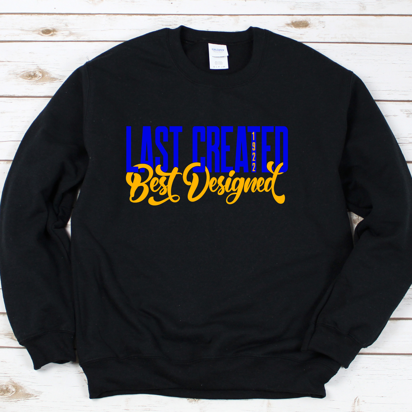 Last Created Best Designed Crewneck - Divine Greekwear